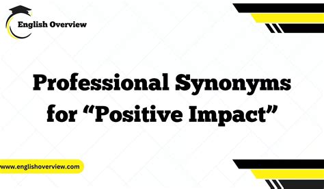 20 Professional Synonyms for “Positive Impact”