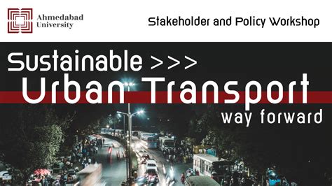 Sustainable Urban Transport – Way Forward Workshop