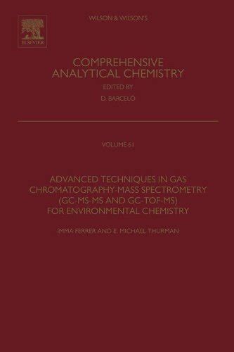 Advanced Techniques in Gas Chromatography-Mass Spectrometry (GC-MS-MS ...