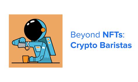Beyond NFTs: Crypto Baristas | ZebPay
