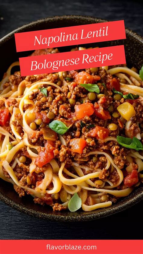 Napolina Lentil Bolognese Recipe – Flavor Blaze