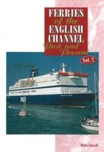 Ferries of the English Channel: v. 2: Buy Ferries of the English ...