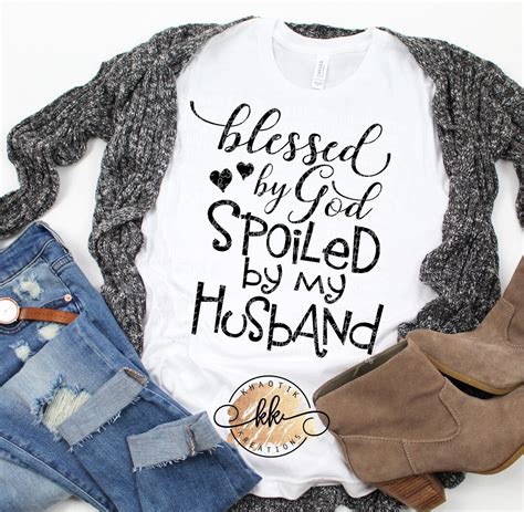 Buy Blessed by God Spoiled by My Husband Svg Quote Svg Funny Svg Wife ...
