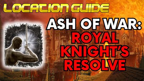 ELDEN RING: WHERE TO FIND THE ASH OF WAR: ROYAL KNIGHT'S RESOLVE - YouTube