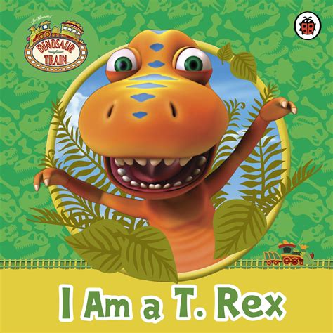 Dinosaur Train: I am a T. Rex - Penguin Books Australia