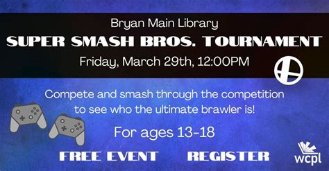 Super Smash Bros. Tournament: Bryan Main Library, 107 E High St, Bryan ...