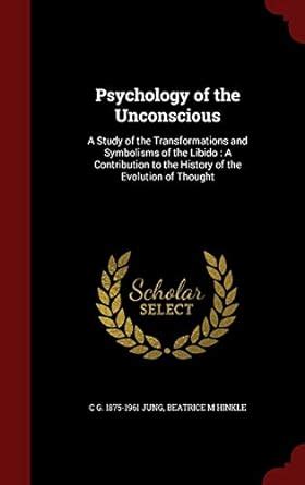 Buy Psychology of the Unconscious: A Study of the Transformations and ...