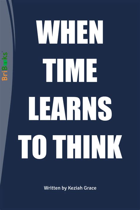 WHEN TIME LEARNS TO THINK by Keziah Grace (ISBN: 9789394848XXX)