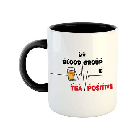 Buy ARTBUG Porcelain My Blood Group is Tea Positive Coffee Mug - Black ...