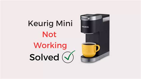 Keurig Mini Not Working - Troubleshooting Guide - Coffees and Cares