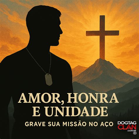 🛡️ Dog Tag Amor, Honra e Unidade - Grave Sua Missão no Aço | DogTagClan ...