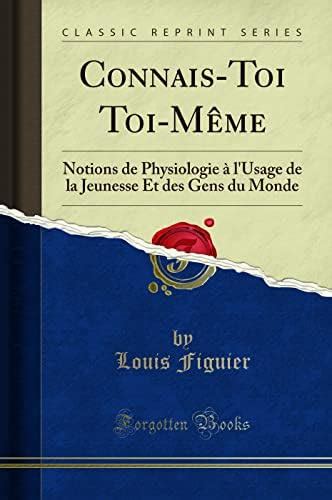 Buy Connais-Toi Toi-Mème: Notions de Physiologie À l'Usage de la ...