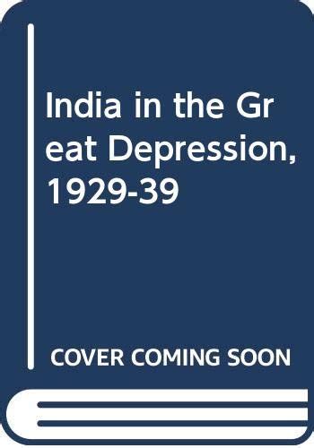 INDIA IN THE GREAT DEPRESSION 1929-1939 () : Rothermund, Dietmar ...