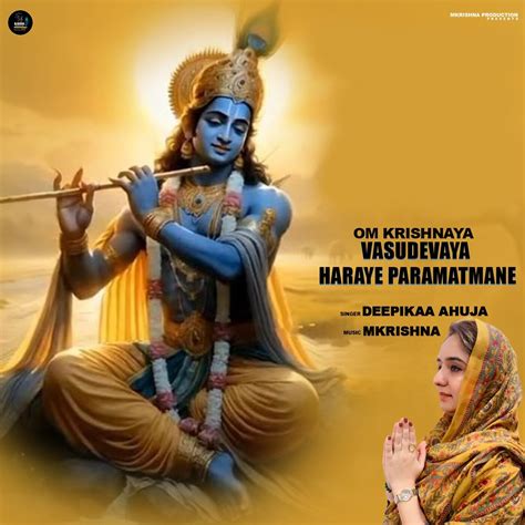 Om Krishnaya Vasudevaya Haraye Paramatmane by Deepikaa Ahuja on Beatsource