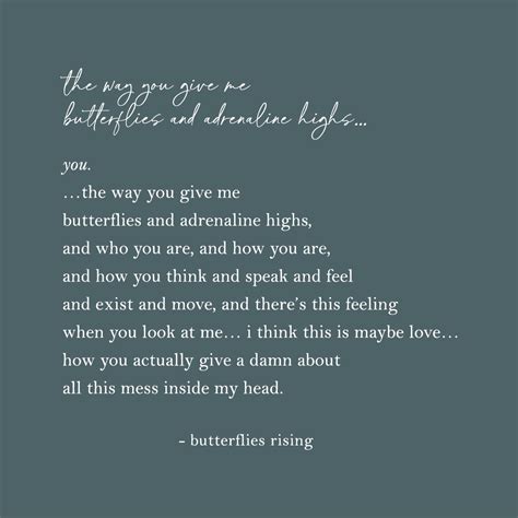 you. the way you give me butterflies and adrenaline highs - butterflies ...