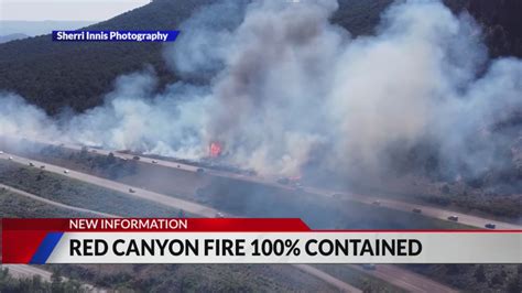 Red Canyon fire 100% contained