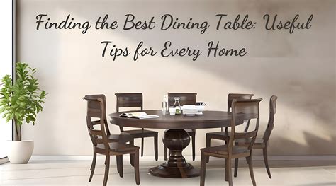 Finding the Best Dining Table: Useful Tips for Every Home – Nismaaya Decor