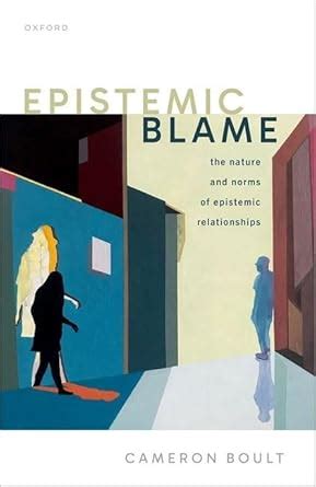Buy Epistemic Blame: The Nature and Norms of Epistemic Relationships ...
