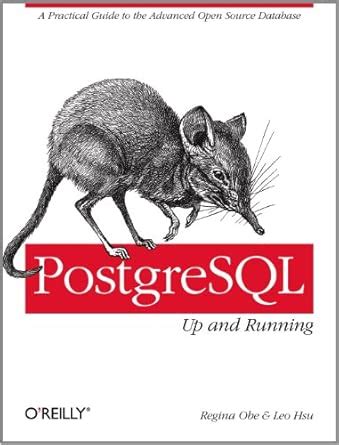 PostgreSQL – Up and Running : Obe, Regina, Hsu, Leo: Amazon.in: Books