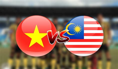 Live Streaming Vietnam vs Malaysia AFF B-18 7.8.2019 - MY INFO SUKAN