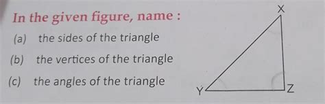 the given figure, name:the sides of the trianglethe vertices of the ...