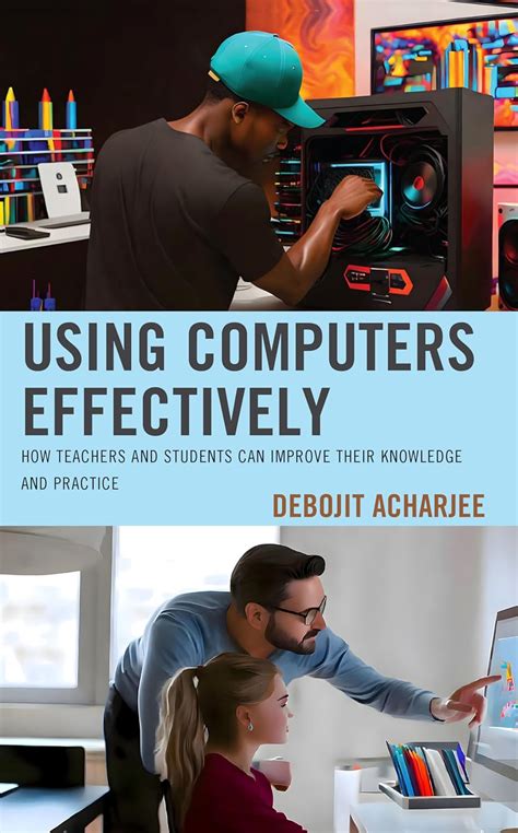 Buy Using Computers Effectively: How Teachers and Students Can Improve ...