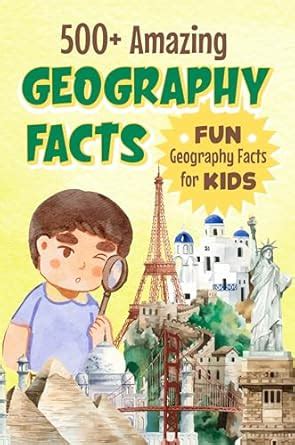 500+ Amazing Geography Facts: Fun Geography Facts for Kids: Facts about ...