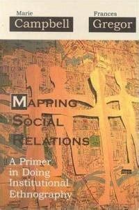 Buy Mapping Social Relations: A Primer in Doing Institutional ...