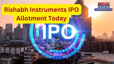 LIVE | Rishabh Instruments IPO Allotment Status: Check Online on BSE ...
