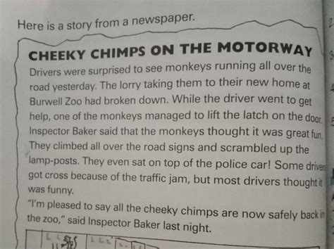 Here is a story CHEEKY CHIMPS ON THE MOTORWAY Drivers were surprised to ...
