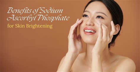 Benefits of Sodium Ascorbyl Phosphate for Skin Brightening | Clinikally