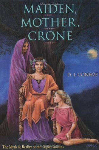 Maiden, Mother, Crone: The Myth & Reality of the Triple Goddess eBook ...