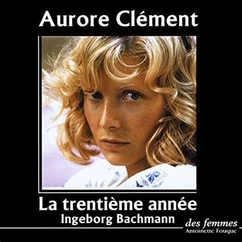 La trentième année (Audio Download): Ingeborg Bachmann, Aurore Clément ...