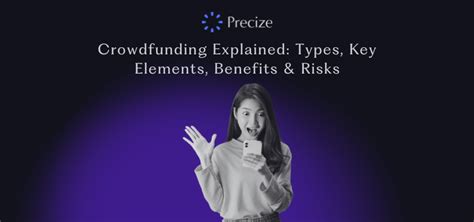 Crowdfunding Explained: Types, Key Elements, Benefits & Risks