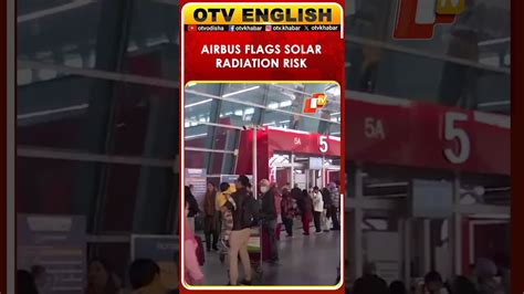 Airbus Issues Alert As Solar Radiation May Corrupt A320 Flight-Control ...