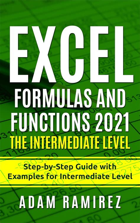 Excel Formulas and Functions 2021—The Intermediate Level: Step-by-Step ...