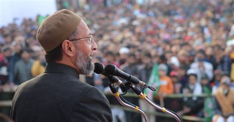 I am a secular Indian Muslim. Here’s why I stand with Asaduddin Owaisi ...