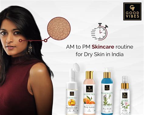 AM to PM Skincare Routine For Dry Indian Skin – Good Vibes