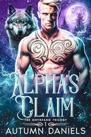 Alpha's Claim: An Enemies to Lovers Fated Mates Wolf Shifter Romance ...