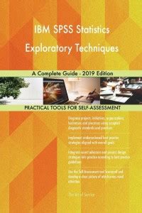 IBM SPSS Statistics Exploratory Techniques A Complete Guide - 2019 ...