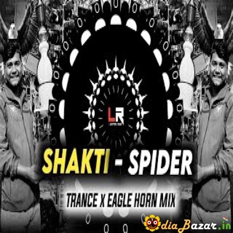 Shakti Spider TRANCE x EAGLE HORN MIX DJ LUCIFER x DJ SHAKTI Mp3 Song ...