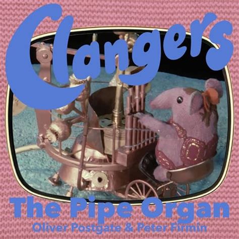 The Pipe Organ by Oliver Postgate, Alice Dyson, Peter Firmin, Gracie ...