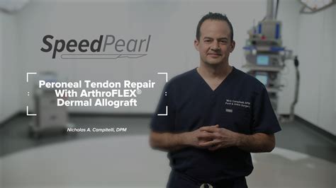 Arthrex - Peroneal Tendon Repair Using ArthroFLEX® Dermal Allograft