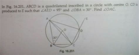 in fig. 16.201,ABCD is a quadrilateral inscribed in a circle with ...