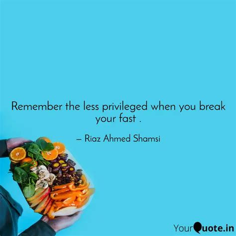 Remember the less privile... | Quotes & Writings by Riaz Ahmed Shamsi ...