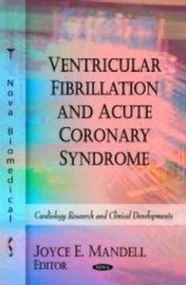 Ventricular Fibrillation & Acute Coronary Syndrome: Buy Ventricular ...