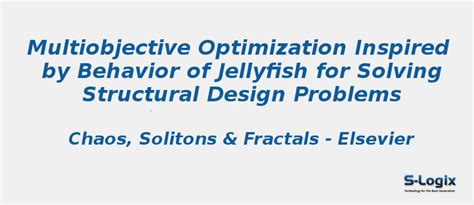 Multiobjective Optimization Inspired by Behavior of Jellyfish | S-Logix