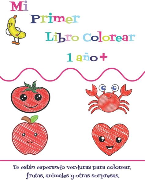 Mi Prime Libro Colorear 1 Año Pequelindos Cuadernos Para Colorear ...