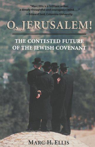 O, JERUSALEM: The Contested Future of the Jewish Covenant eBook : ELLIS ...
