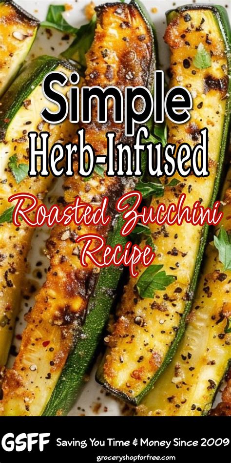 Simple Herb-Infused Roasted Zucchini Recipe – GSFF | Zuchinni recipes, Easy zucchini recipes ...